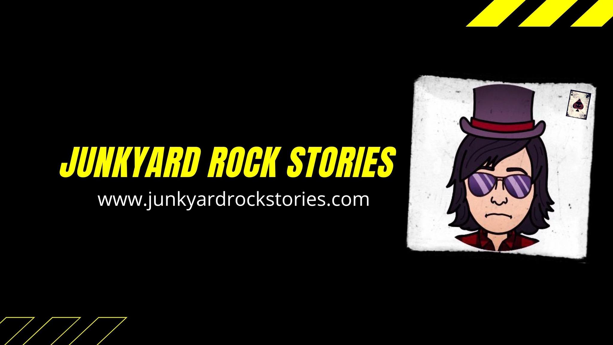 About Junkyard Rock Stories JunkYard Rock Stories