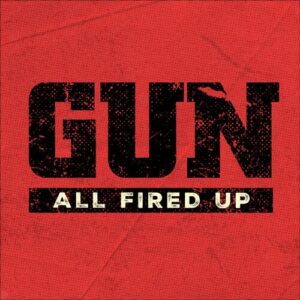Gun “All Fired Up” – New Song and Lyric Video