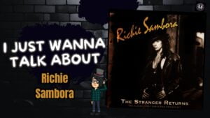 I Just Want To Talk About – Richie Sambora’s New Songs (Are they AI?)