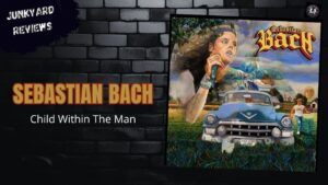 Sebastian Bach – Child Within A Man (2024) Album Rating and Review