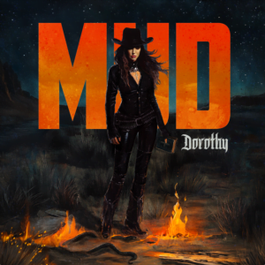 Dorothy Returns with Explosive New Single “MUD”