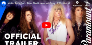 80s Hair Metal Documentary “Nöthin’ But a Good Time” Official Trailer Available