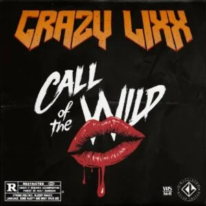 Crazy Lixx Unveiled New Single “Call Of The Wild”