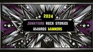 Winners of the 2024 Junkyard Rock Stories Awards Announced