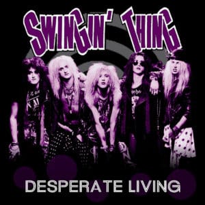 Desparate Living by Swingin’ Thing Finally Available On Streaming Platfroms Desparate Living by Swingin’ Thing Finally Available On Streaming Platfroms