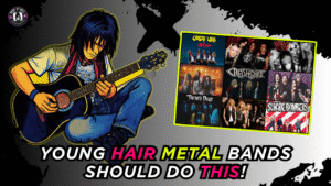 Advice For Young Hair Metal Bands – This Is What You Need To Do